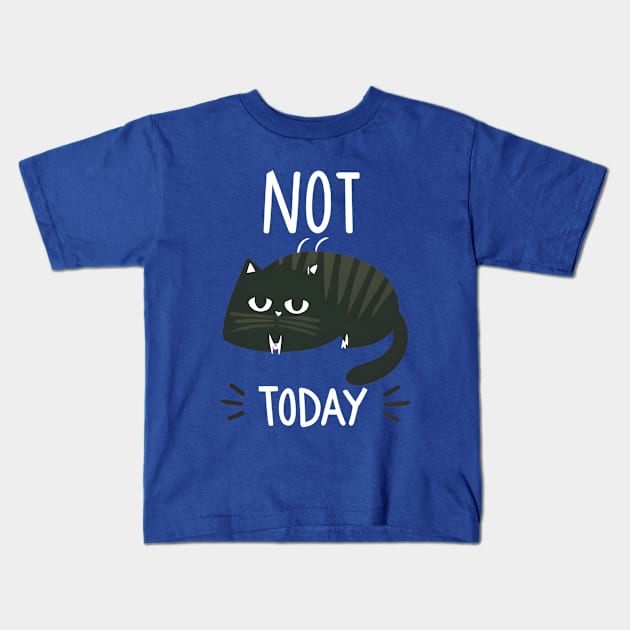 Not Today Kids T-Shirt by NomiCrafts